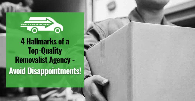 4 hallmarks of top quality removalist agency